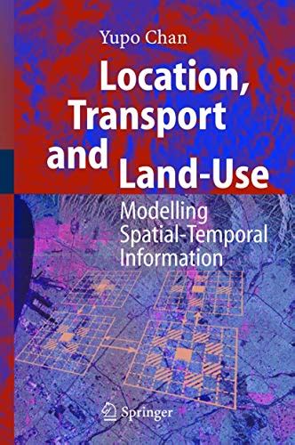 Location, Transport and Land-Use Modelling Spatial-Temporal Information 1st Edition Epub