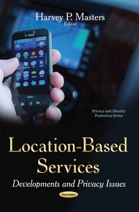 Location-Based Services Developments and Privacy Issues Reader