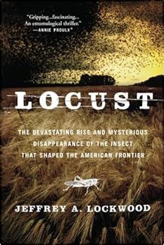 Locust The Devastating Rise and Mysterious Disappearance of the Insect that Shaped the American Frontier Epub