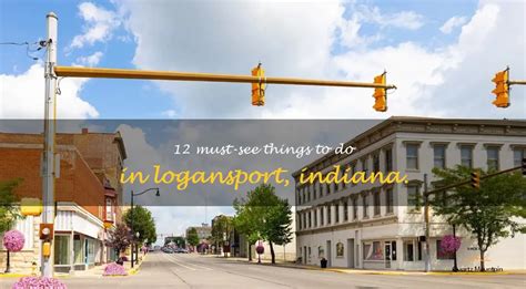 Logansport, Indiana: Exploring the Crossroads of the Midwest