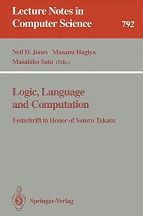 Logic, Language and Computation Festschrift in Honor of Satoru Takasu Doc