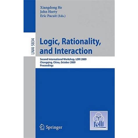 Logic, Rationality, and Interaction Second International Workshop, LORI 2009, Chongqing, China, Octo Epub