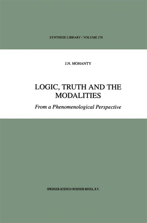 Logic, Truth and the Modalities From a Phenomenological Perspective 1st Edition Reader