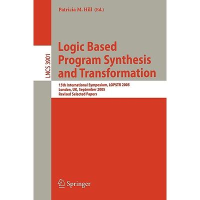 Logic Based Program Synthesis and Transformation 15th International Symposium, LOPSTR 2005, London, PDF