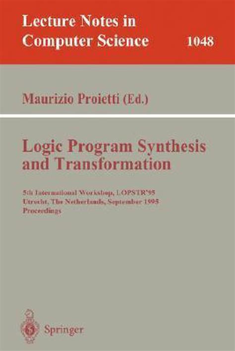Logic Program Synthesis and Transformation Proceedings of Lopstr 92, International Workshop on Logi Reader