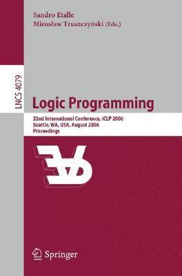 Logic Programming 22nd International Conference, ICLP 2006, Seattle, WA, USA, August 17-20, 2006, Pr Doc