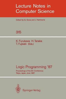 Logic Programming 87 Proceedings of the 6th Conference Tokyo, Japan, June 22-24, 1987 Reader