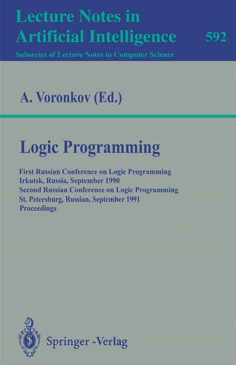 Logic Programming First Russian Conference on Logic Programming, Irkutsk, Russia, September 14-18, Epub