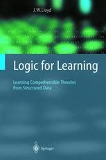 Logic and Learning Learning Comprehensible Theories from Structured Data 1st Edition Doc