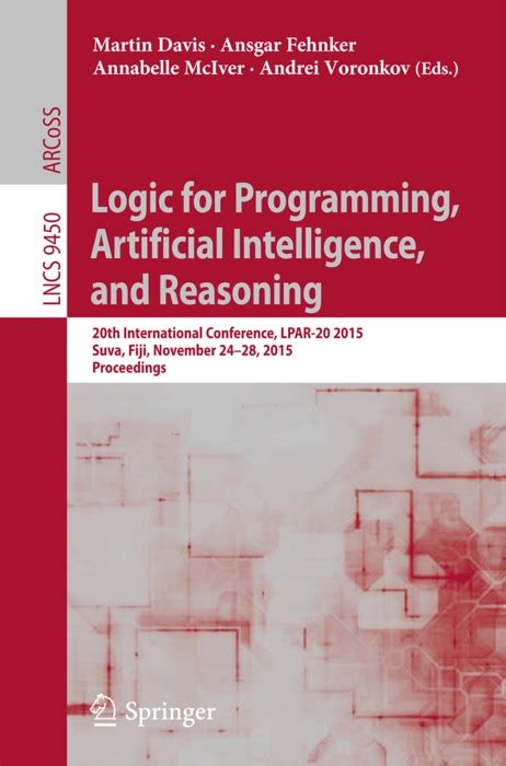 Logic for Programming, Artificial Intelligence and Reasoning 14th International Conference, LPAR 200 Reader