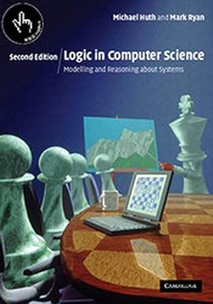 Logic in Computer Science Modelling and Reasoning about Systems 2nd Edition Kindle Editon