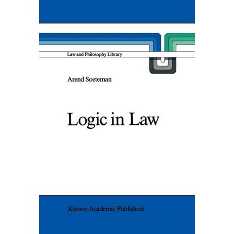 Logic in Law Remarks on Logic and Rationality in Normative Reasoning, Especially in Law 1st Edition Doc