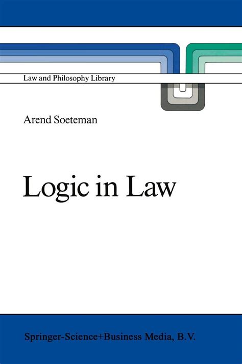 Logic in Law Remarks on Logic and Rationality in Normative Reasoning, Especially in Law 1st Edition Doc