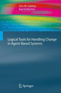 Logical Tools for Handling Change in Agent-Based Systems PDF