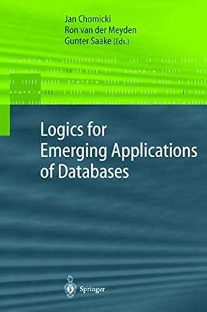 Logics for Emerging Applications of Databases 1st Edition Doc