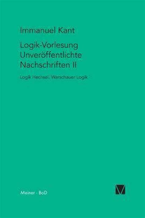 Logik-Vorlesung Unveröffentlichte Nachschriften II Kant-Forschungen German Edition Doc