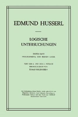 Logische Untersuchungen Erster Band : Prolegomena zur reinen Logik. Text der 1. und der 2. Auflage 1 Reader