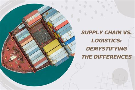 Logistics vs. Supply Chain: Demystifying Two Intertwined Giants