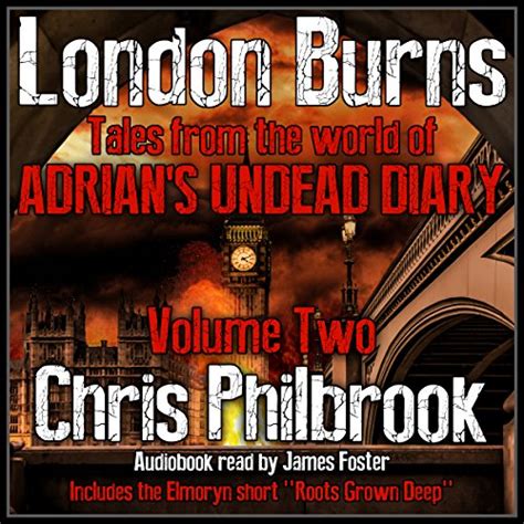 London Burns Tales from the world of Adrian s Undead Diary volume two Volume 2 Doc