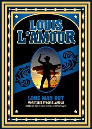 Lone Man Out More Tales by Louis L Amour Kindle Editon