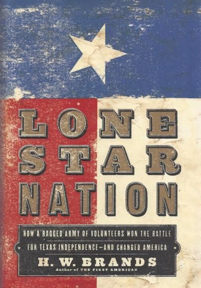 Lone Star Nation How a Ragged Army of Volunteers Won the Battle for Texas Independence and Changed America Doc