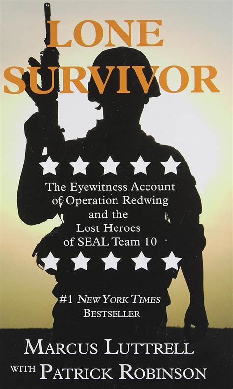 Lone Survivor The Eyewitness Account of Operation Redwing and the Lost Heroes of SEAL Team 10 Reader