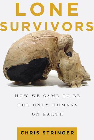 Lone Survivors How We Came to Be the Only Humans on Earth PDF
