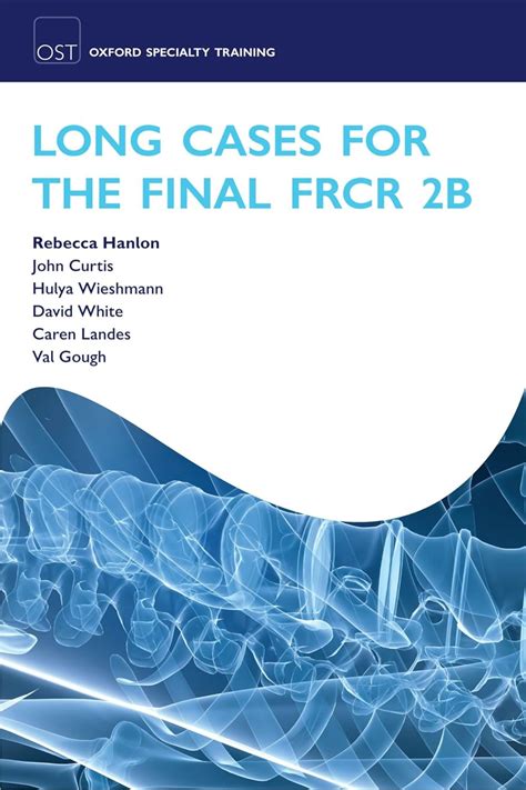 Long Cases for the Final FRCR 2B Oxford Specialty Training Revision Texts Kindle Editon