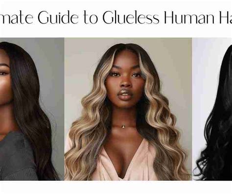 Long Human Hair Wigs: Your Ultimate Guide to Glorious Hair Extensions