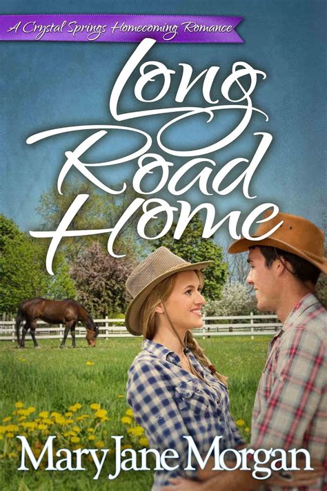 Long Road Home Crystal Springs Homecoming Romances Book 1 Reader