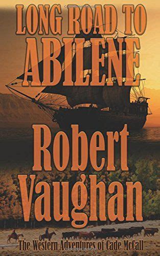 Long Road To Abilene The Western Adventures of Cade McCall PDF
