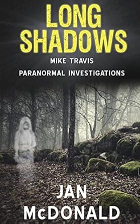 Long Shadows A Mike Travis Paranormal Investigation Volume 2 PDF