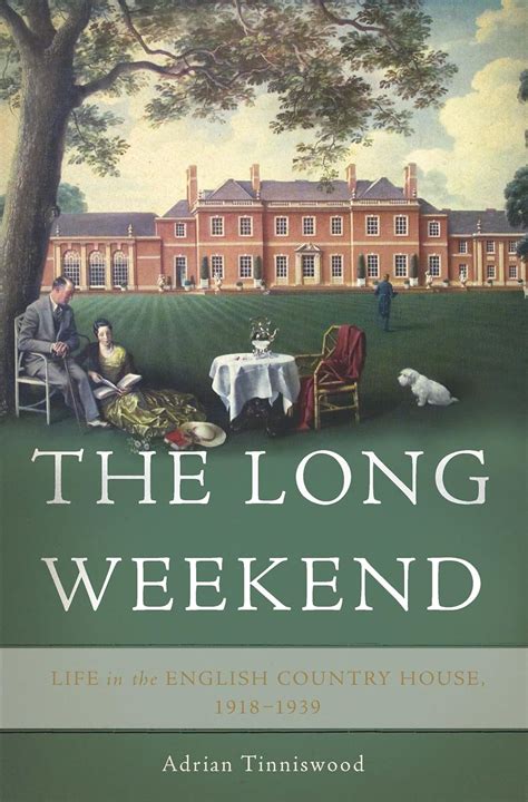 Long Weekend English Country 1918 1939 Reader