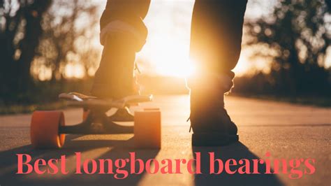 Longboard Bearings: The Ultimate Guide for a Smooth Ride