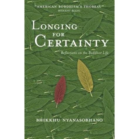 Longing for Certainty Reflections on the Buddhist Life Reader