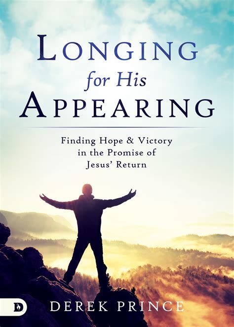 Longing for His Appearing Finding Hope and Victory in the Promise of Jesus Return Reader