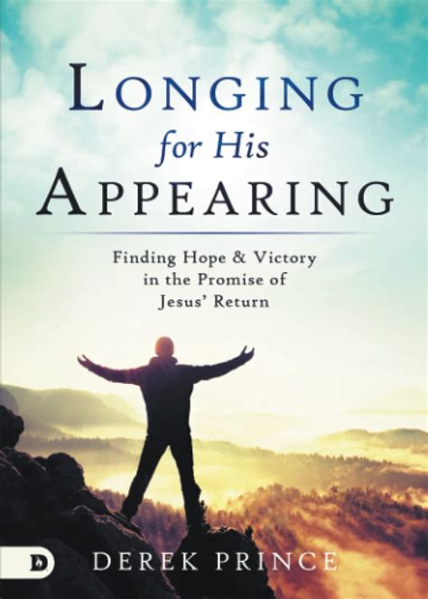 Longing for His Appearing Finding Hope and Victory in the Promise of Jesus Return Reader