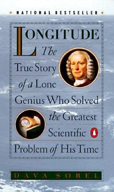 Longitude The True Story of a Lone Genius Who Solved the Greatest Scientific Problem of His Time Reader