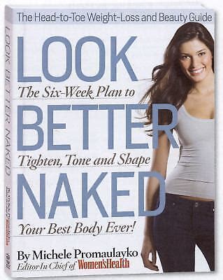 Look Better Naked The 6-week plan to your leanest hottest body-ever Kindle Editon