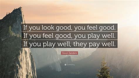 Look Good, Feel Good, Play Good: