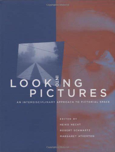 Looking into Pictures An Interdisciplinary Approach to Pictorial Space Kindle Editon