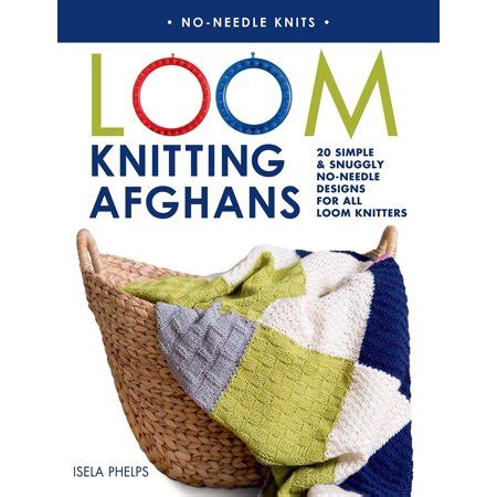 Loom Knitting Afghans 20 Simple and Snuggly No-Needle Designs for All Loom Knitters Epub