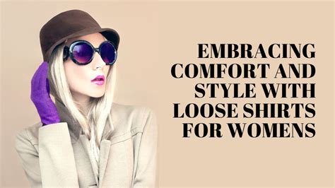 Loose Shirt No Bra: Embracing Comfort and Confidence