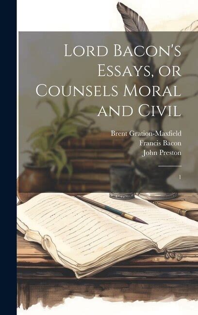 Lord Bacon s Essays or counsels moral and civil PDF
