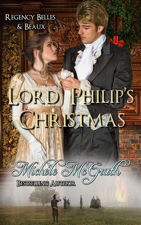Lord Philip s Christmas Regency Belles andBeaux Book 2 Doc