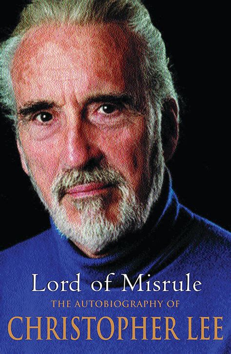 Lord of Misrule The Autobiography of Christopher Lee Reader