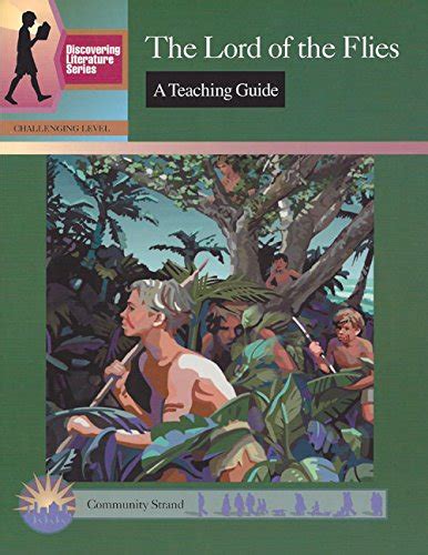 Lord of the Flies A Teaching Guide GP096 Discovering Literature Series Challengi Reader