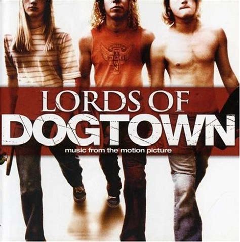 Lords of Dogtown: A Soundtrack to a Cultural Phenomenon