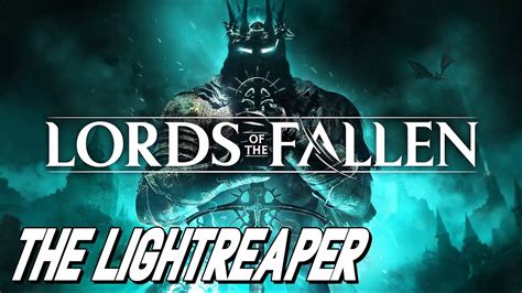 Lords of the Fallen: Light Reaper - A Guide to Death's New Blade