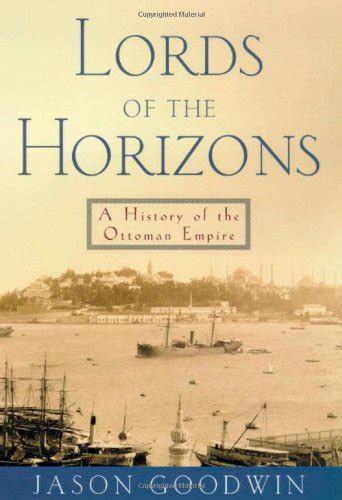 Lords of the Horizons A History of the Ottoman Empire Reader